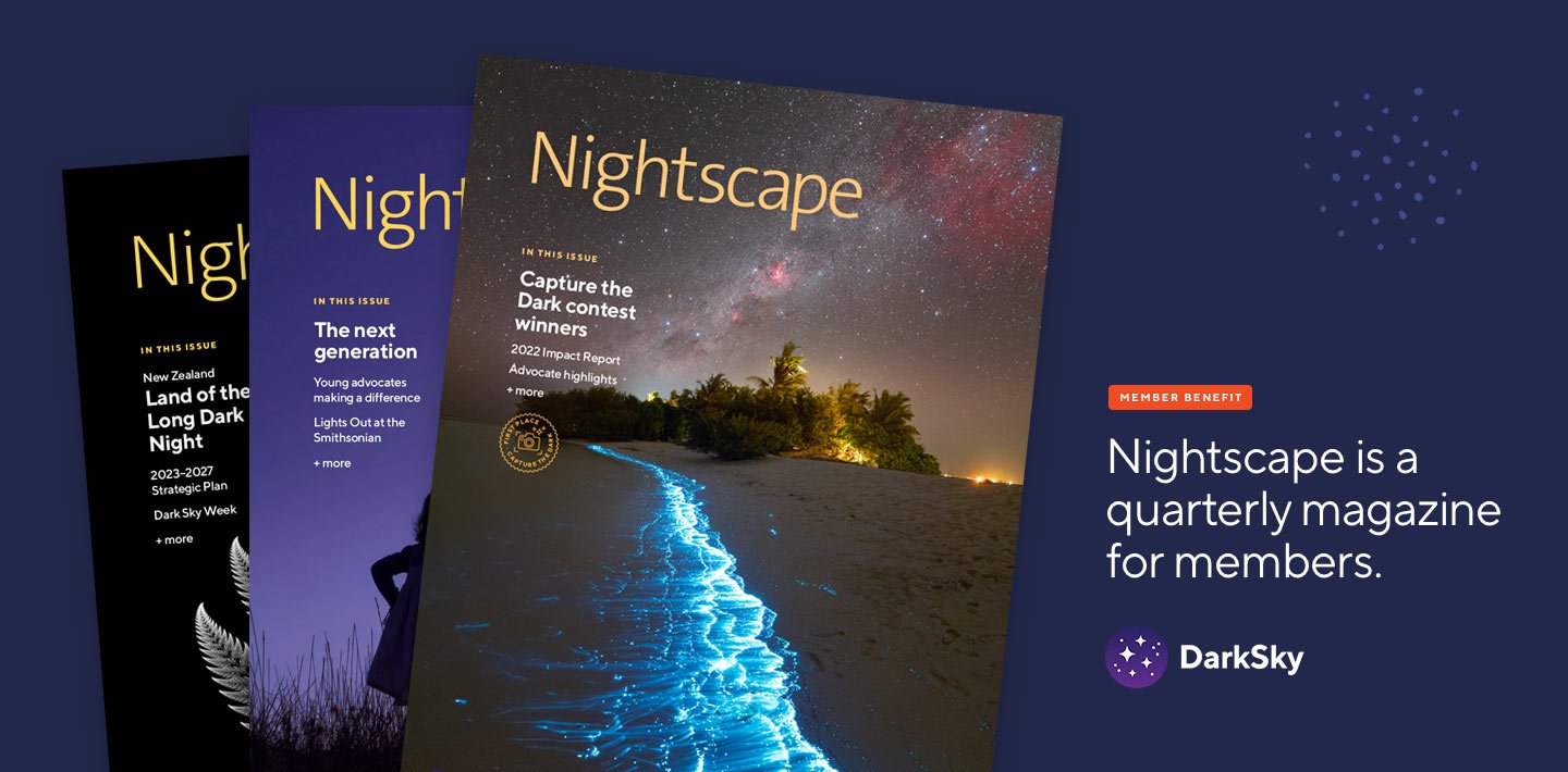 Nightscape is a quarterly magazine for members.